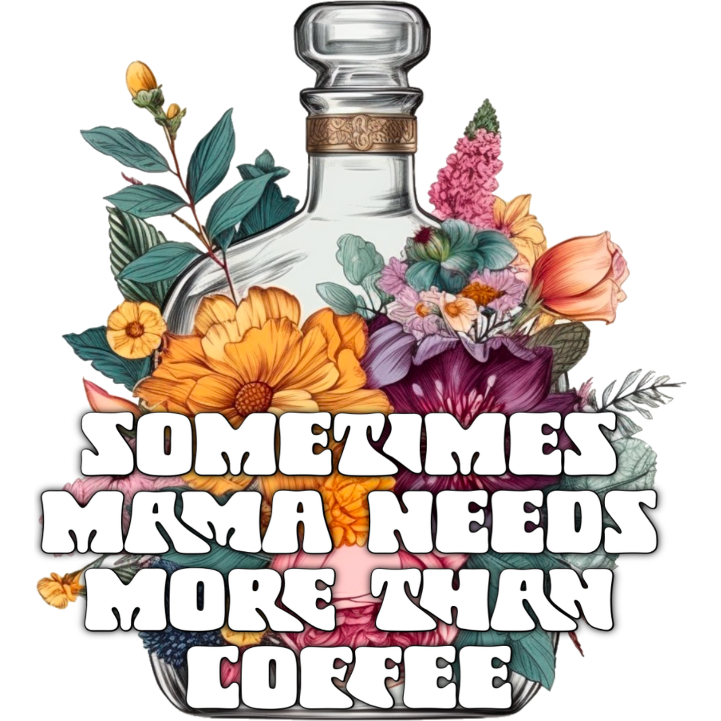 Sometimes Mama Needs More Than Coffee product