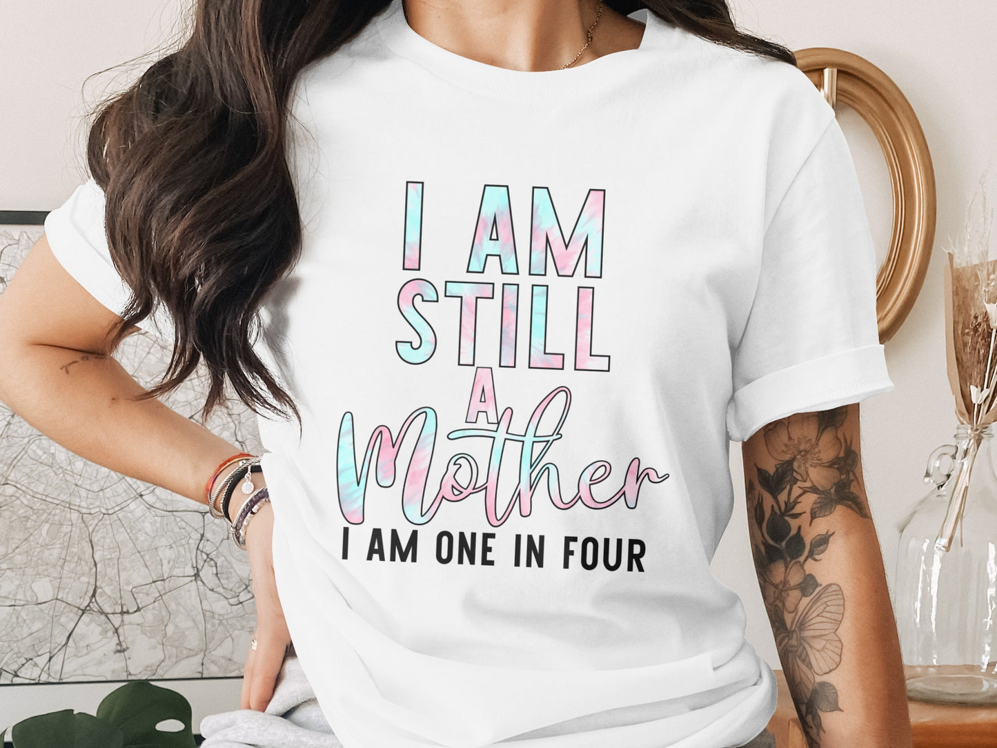 I Am Still A Mother I Am One In Four T-shirt