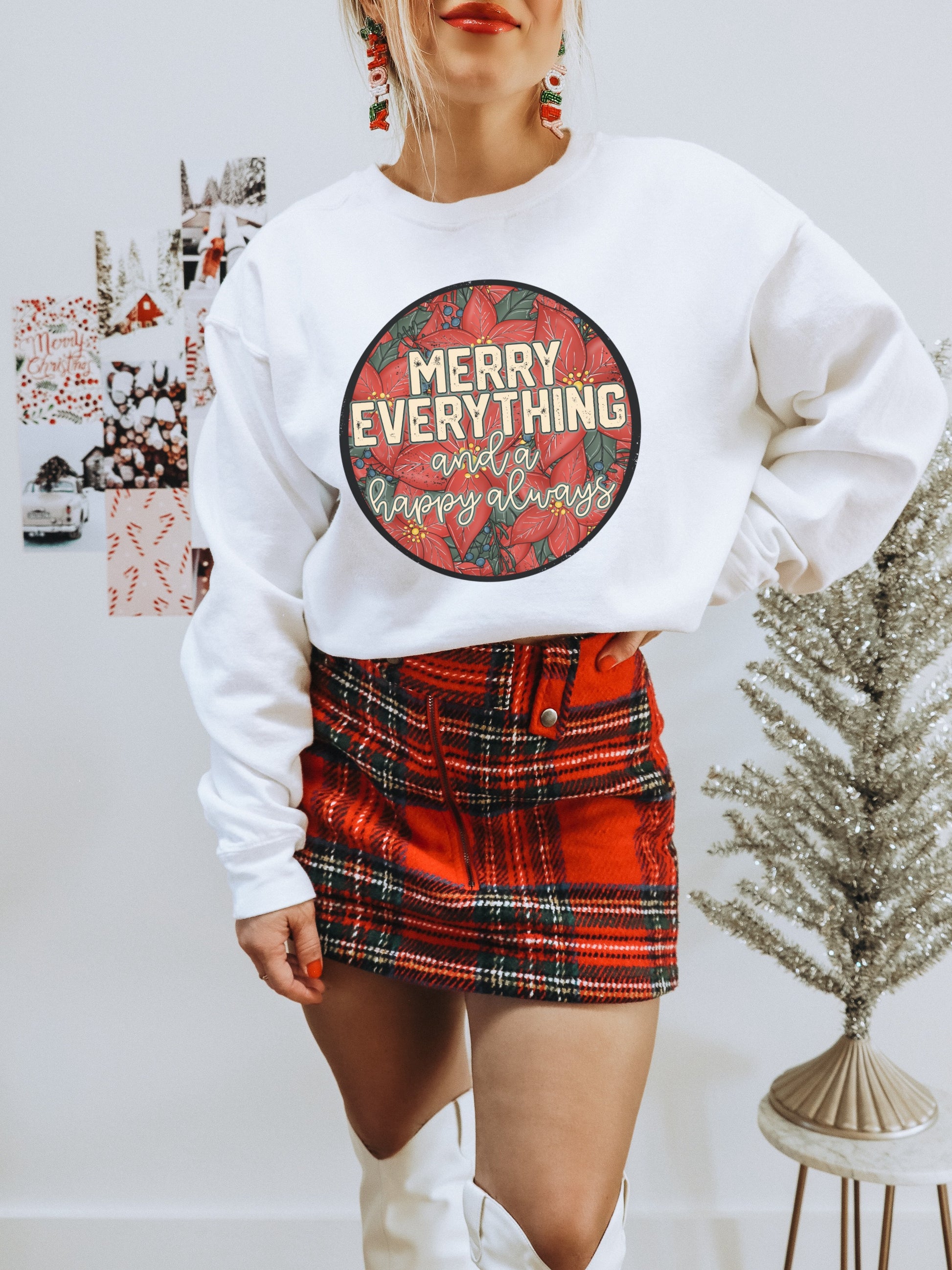 Merry Everything and a Happy Always Sweatshirt