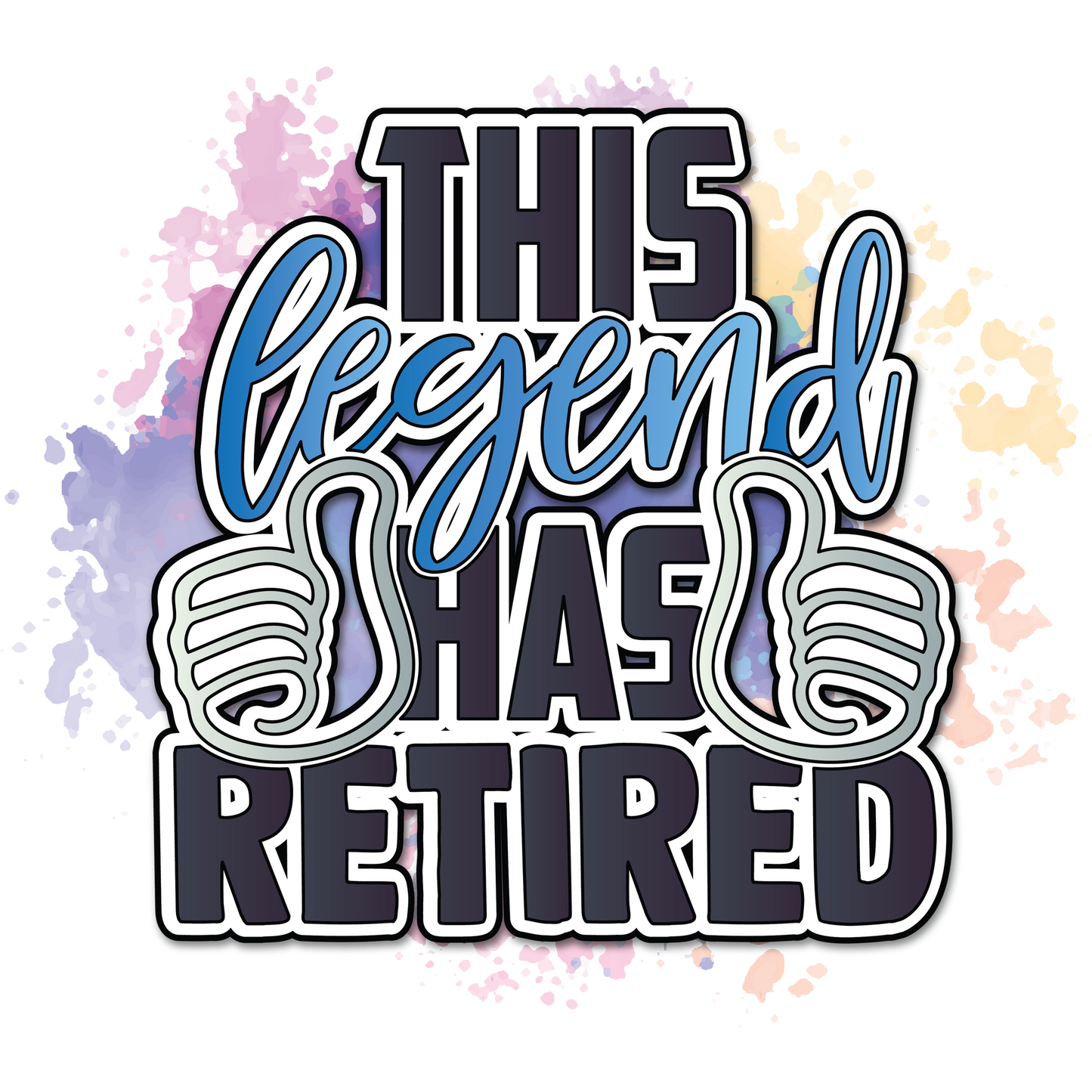 This Legend Has Retired Design for Retirement Gifts