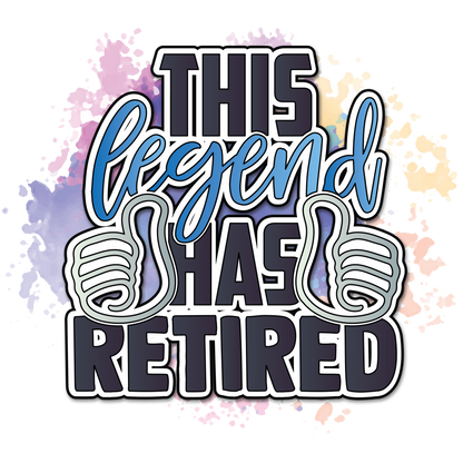 This Legend Has Retired Design for Retirement Gifts