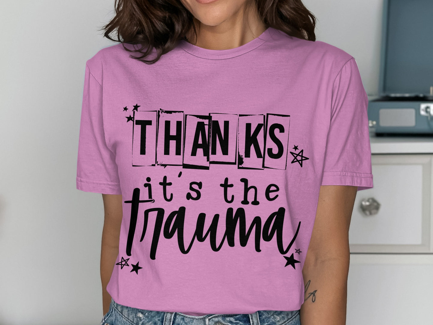 Thanks It's The Trauma Graphic Tee