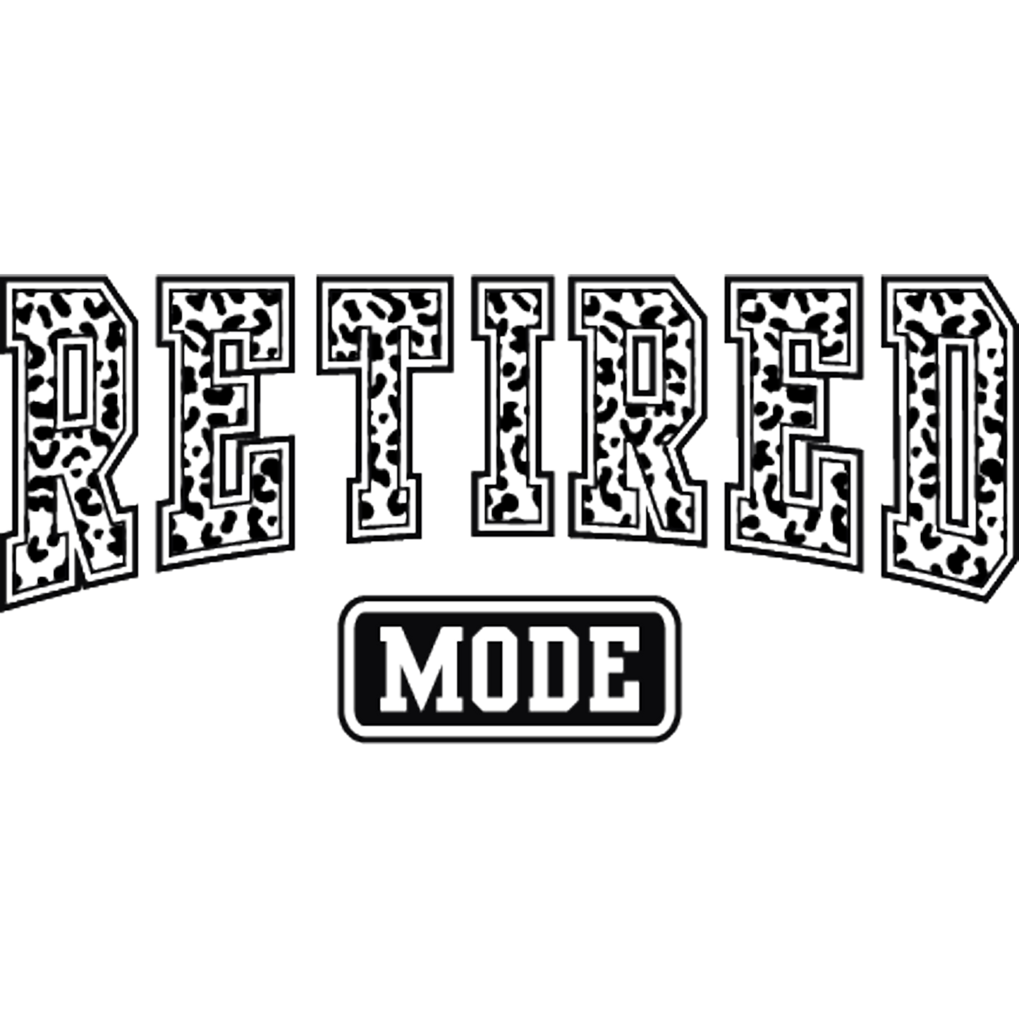 Retired Mode Graphic Typography Art Print Design