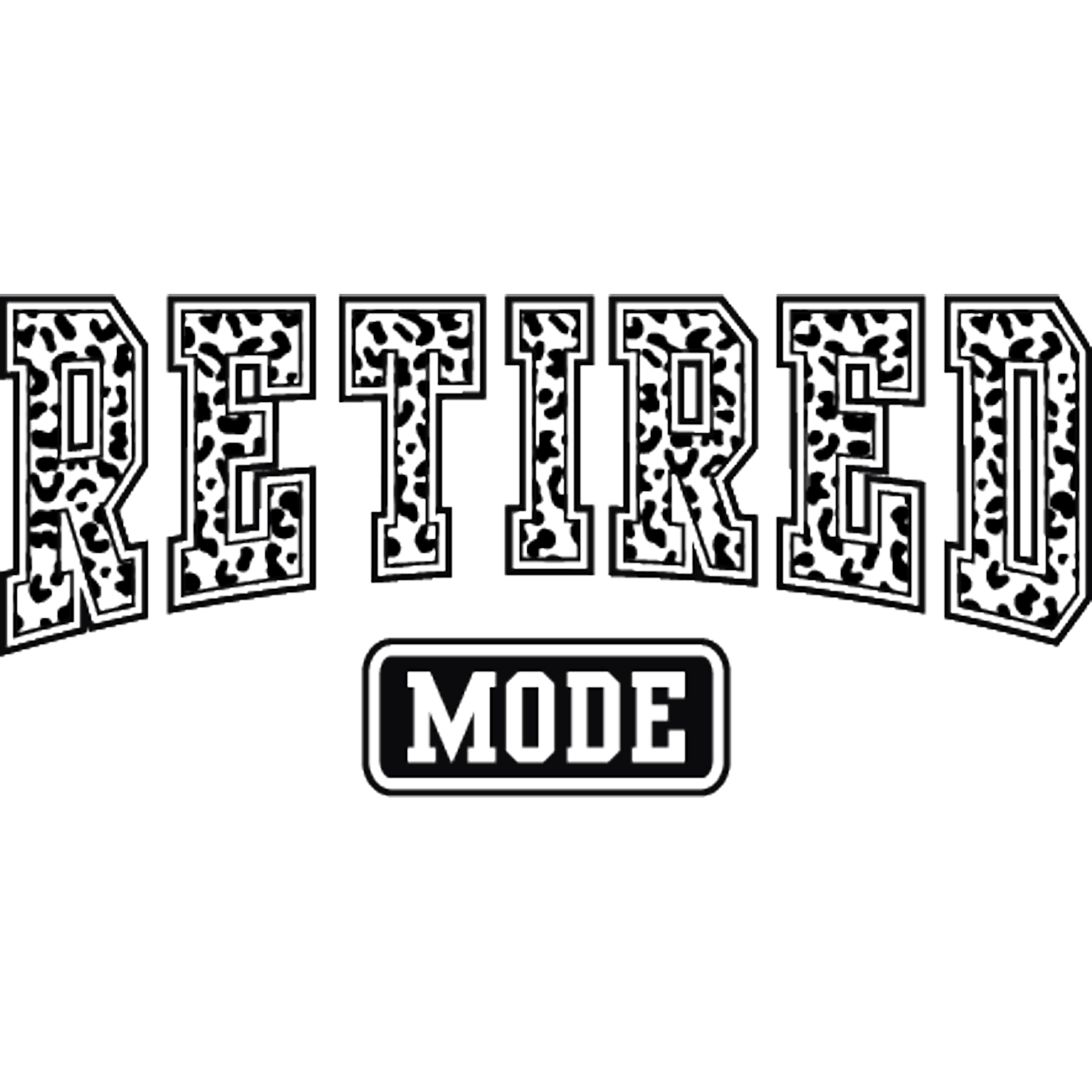 Retired Mode Graphic Typography Art Print Design