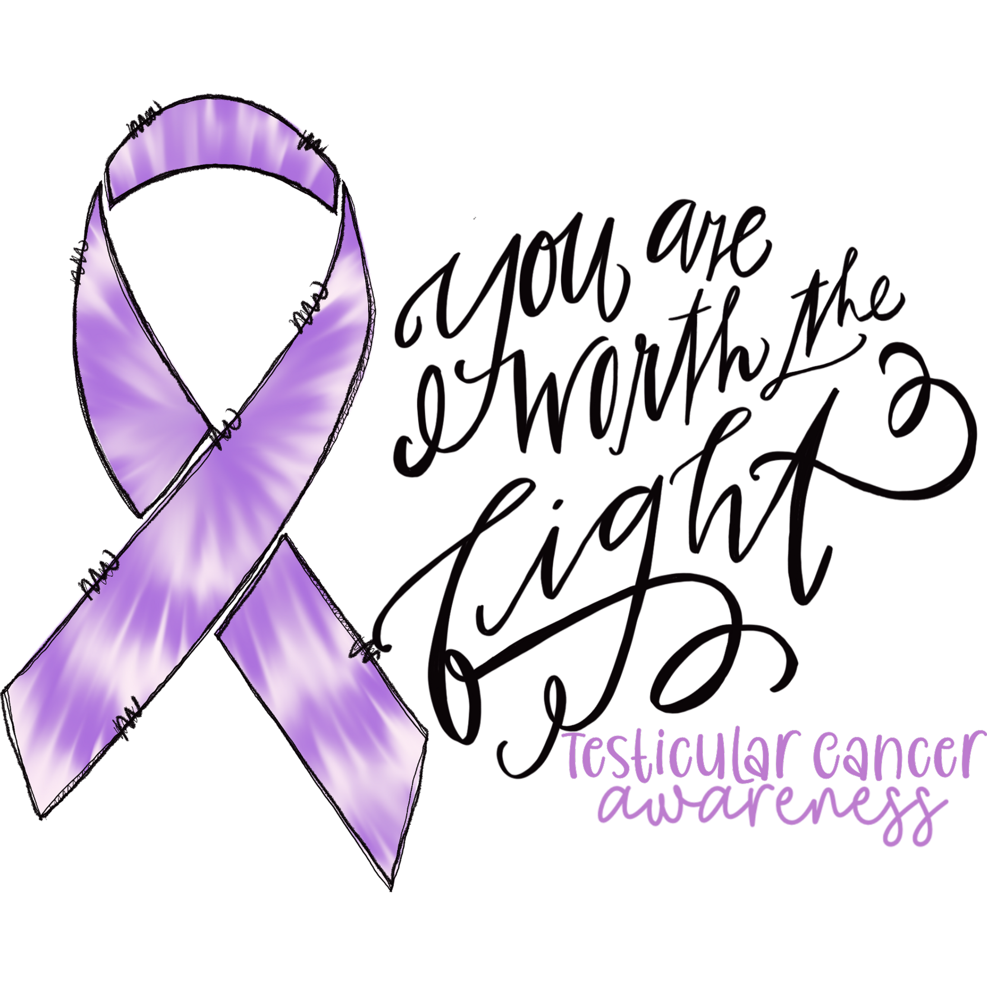 You Are Worth the Fight Testicular Cancer Awareness