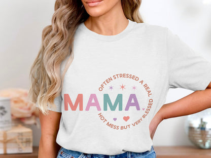 Often Stressed Real Hot Mess But Very Blessed Shirt