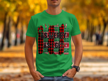 As Merry As I Get Graphic Tee for the Holidays