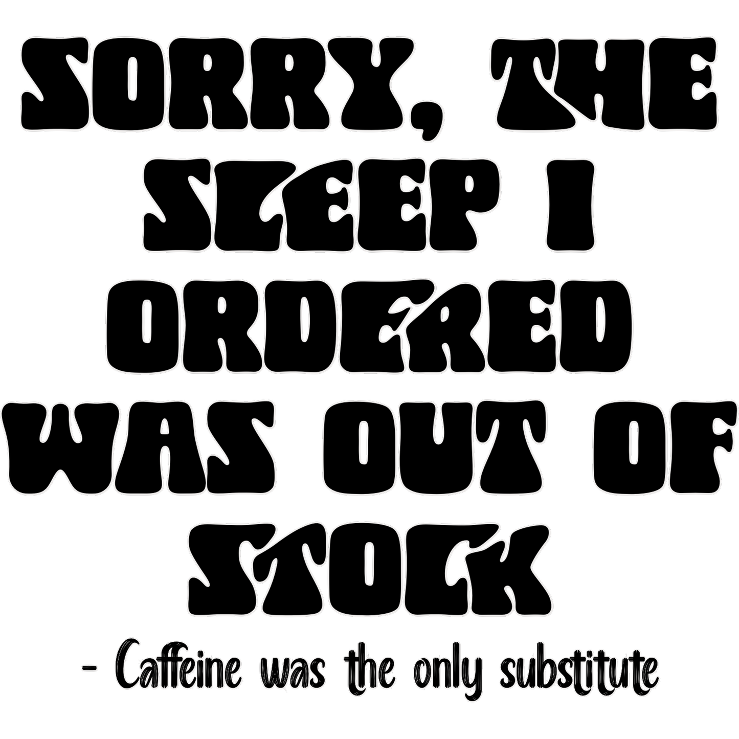 Sorry The Sleep I Ordered Was Out Of Stock Sign