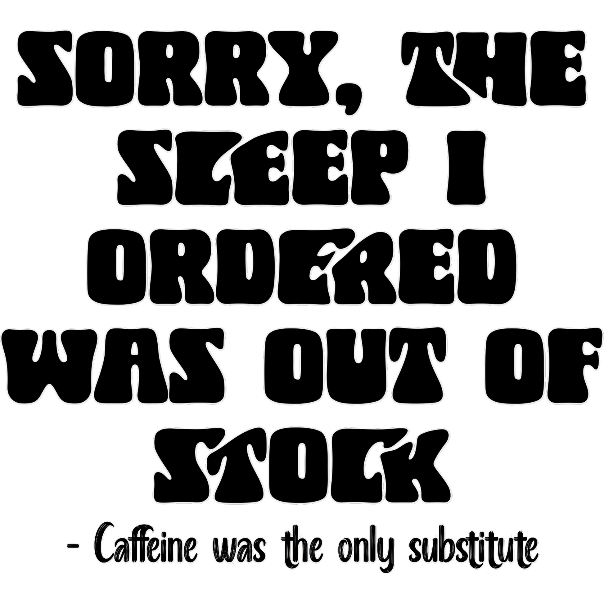 Sorry The Sleep I Ordered Was Out Of Stock Sign