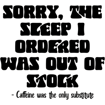 Sorry The Sleep I Ordered Was Out Of Stock Sign