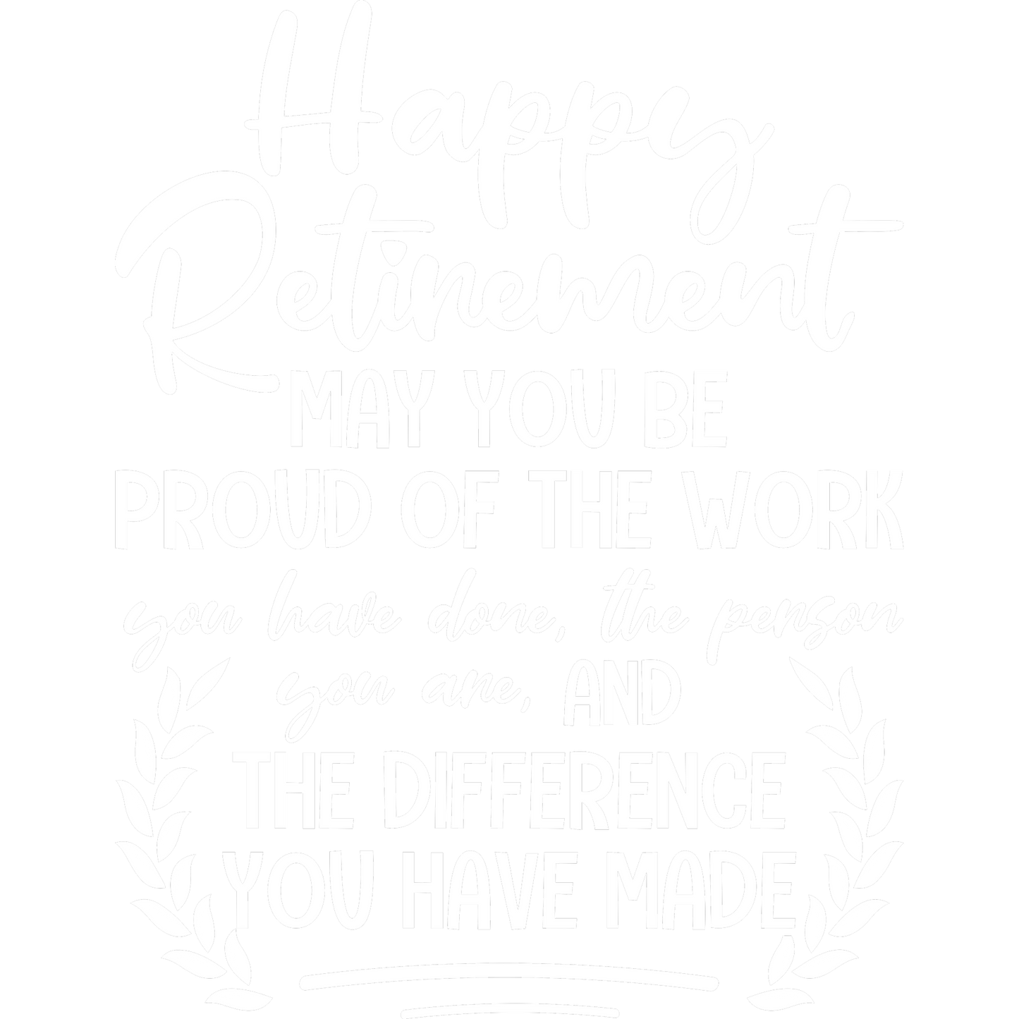 Happy Retirement Proud of Work and Difference Sign