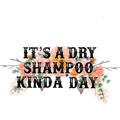 It's a Dry Shampoo Kinda Day Hair Care Art Print