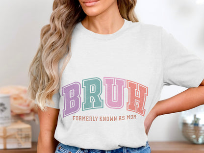 BRUH Formerly Known As Mom Graphic T-Shirt