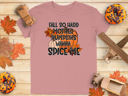 Fall So Hard Mother Pumpkins Wanna Spice Me T-Shirt