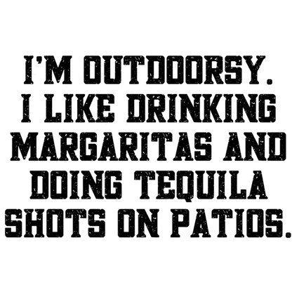 I'm Outdoorsy Like Drinking Margaritas Doing Shots Poster
