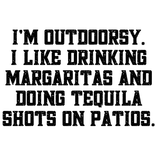 I'm Outdoorsy Like Drinking Margaritas Doing Shots Poster