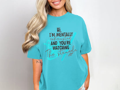 Hi I'm Mentally Exhausted and You're Watching Shirt