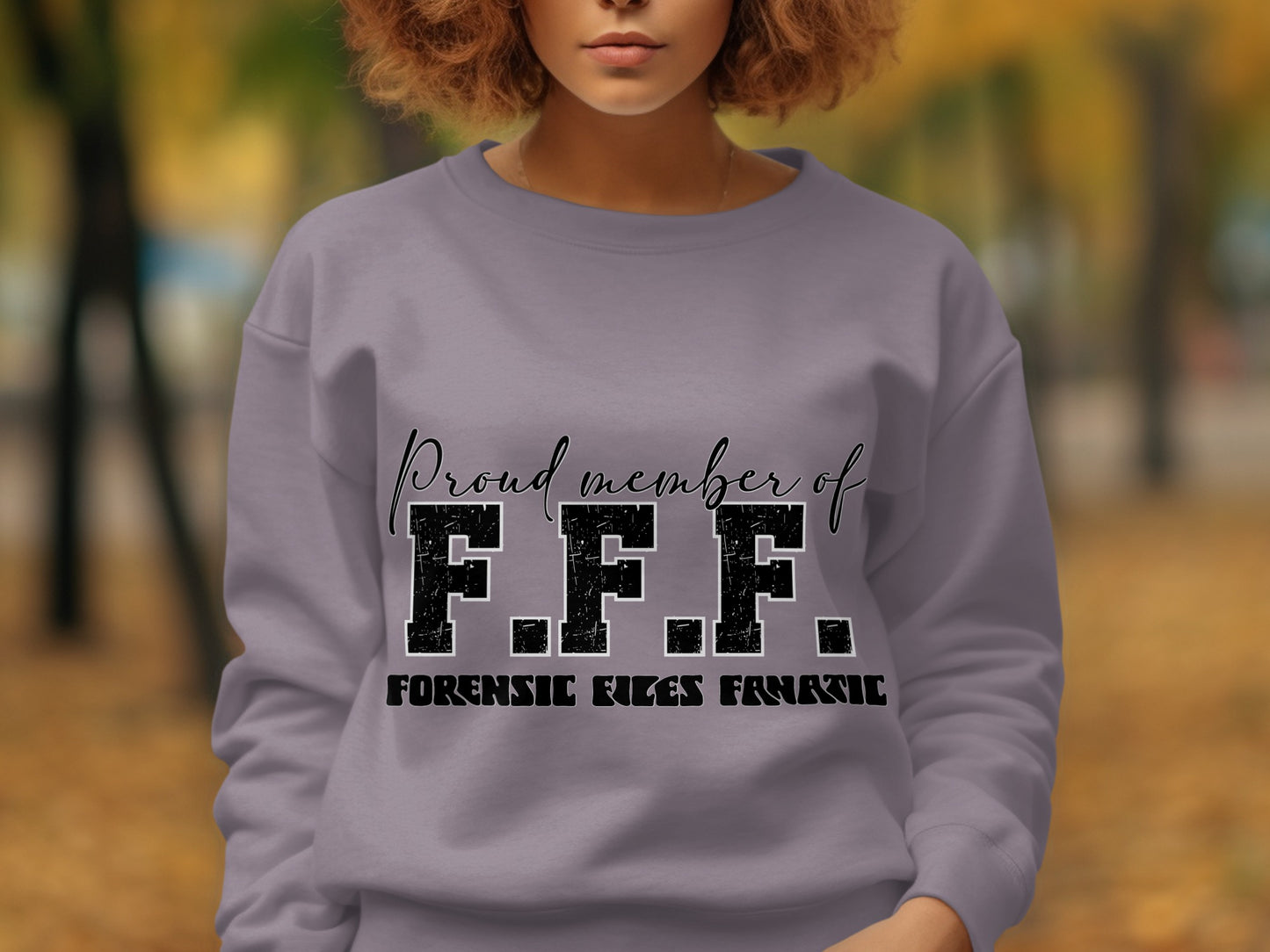 Proud member of FFF Forensic Files Fanatic sweatshirt