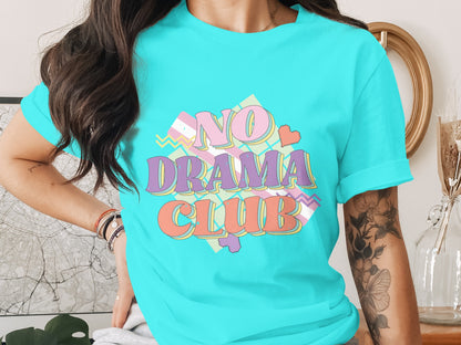 No Drama Club Graphic Tee Casual Shirt
