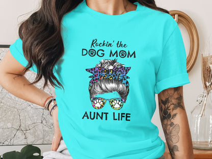 Rockin' the Dog Mom Aunt Life Graphic Tee