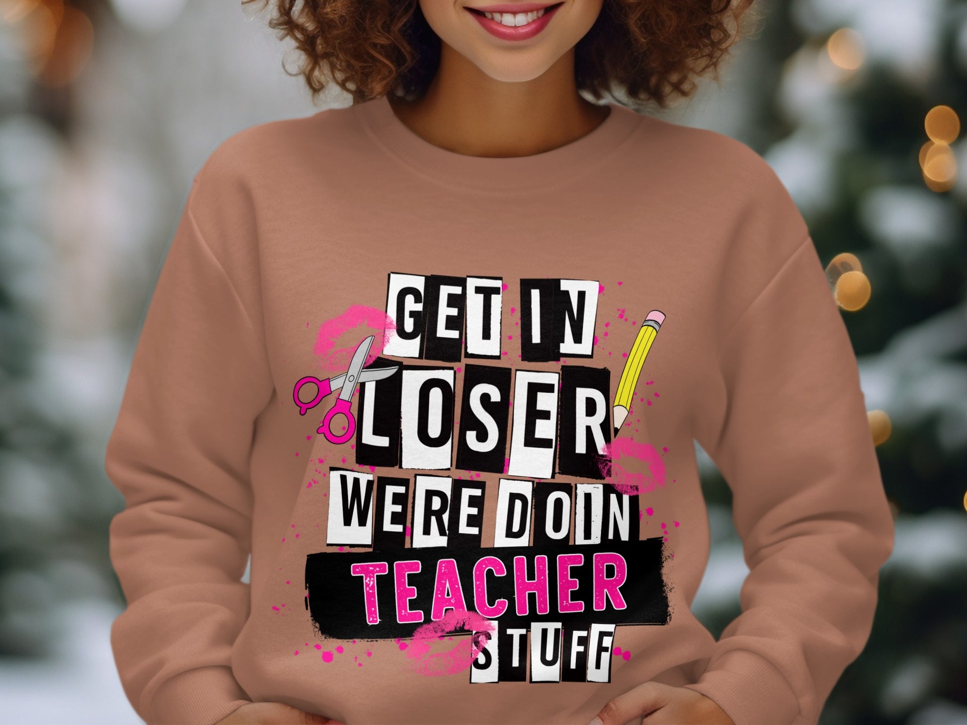 Get In Loser Were Doing Teacher Stuff Sweatshirt