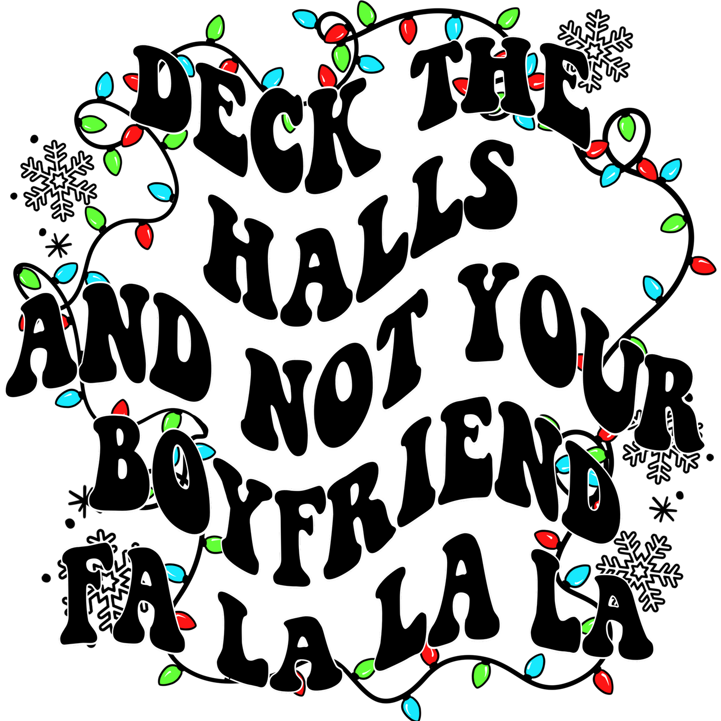 Deck The Halls And Not Your Boyfriend Gift Item
