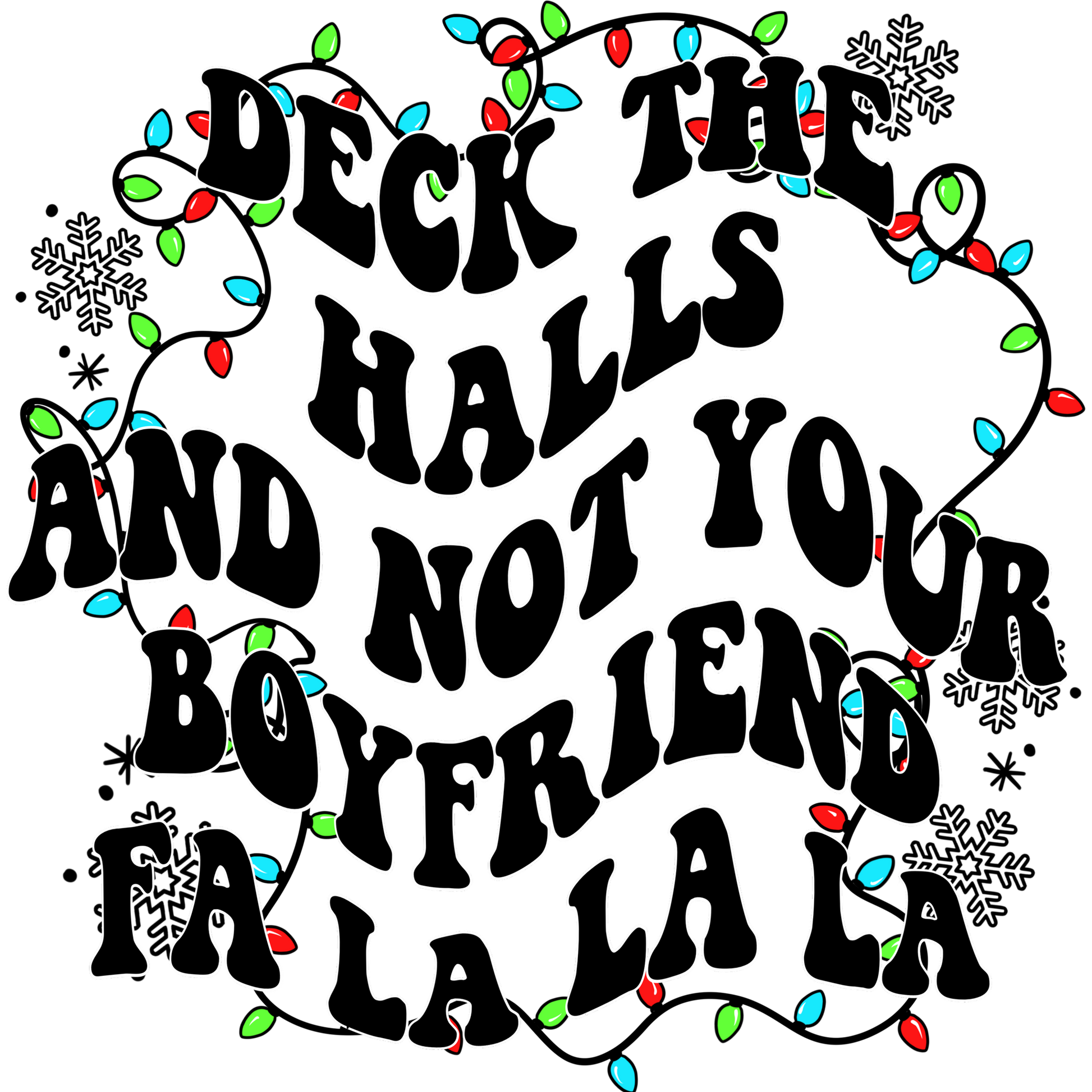 Deck The Halls And Not Your Boyfriend Gift Item