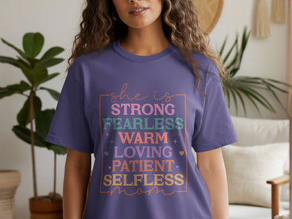 Strong Fearless Warm Loving Patient Selfless Mom Shirt