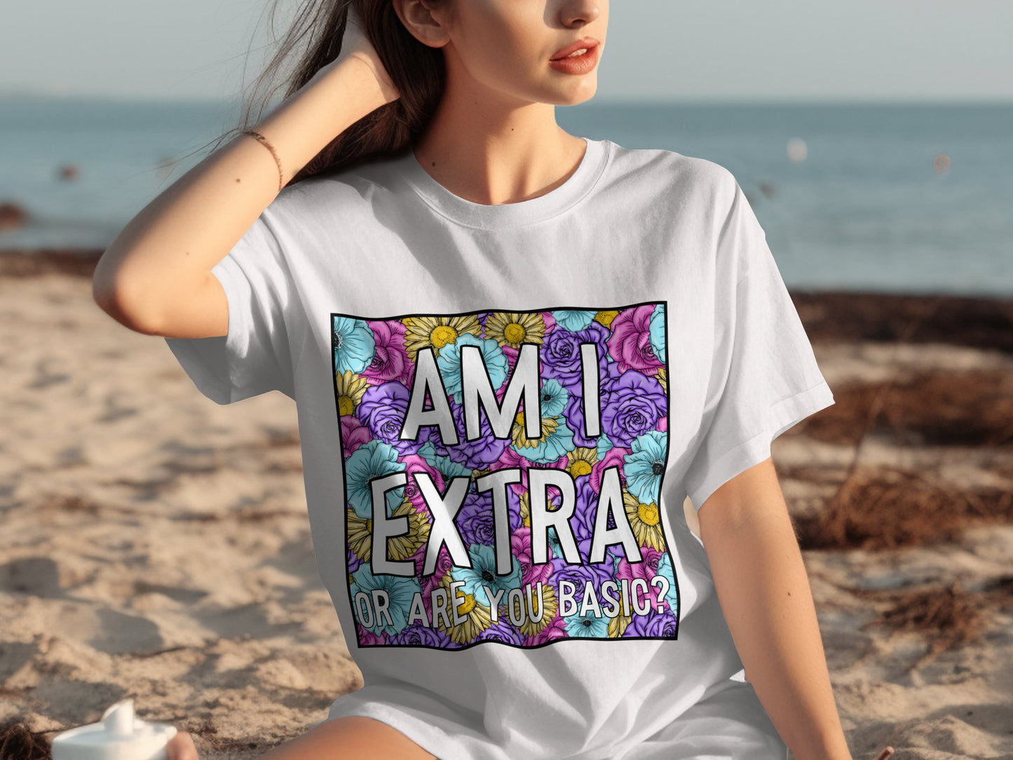 Am I Extra Or Are You Basic Colorful T-Shirt