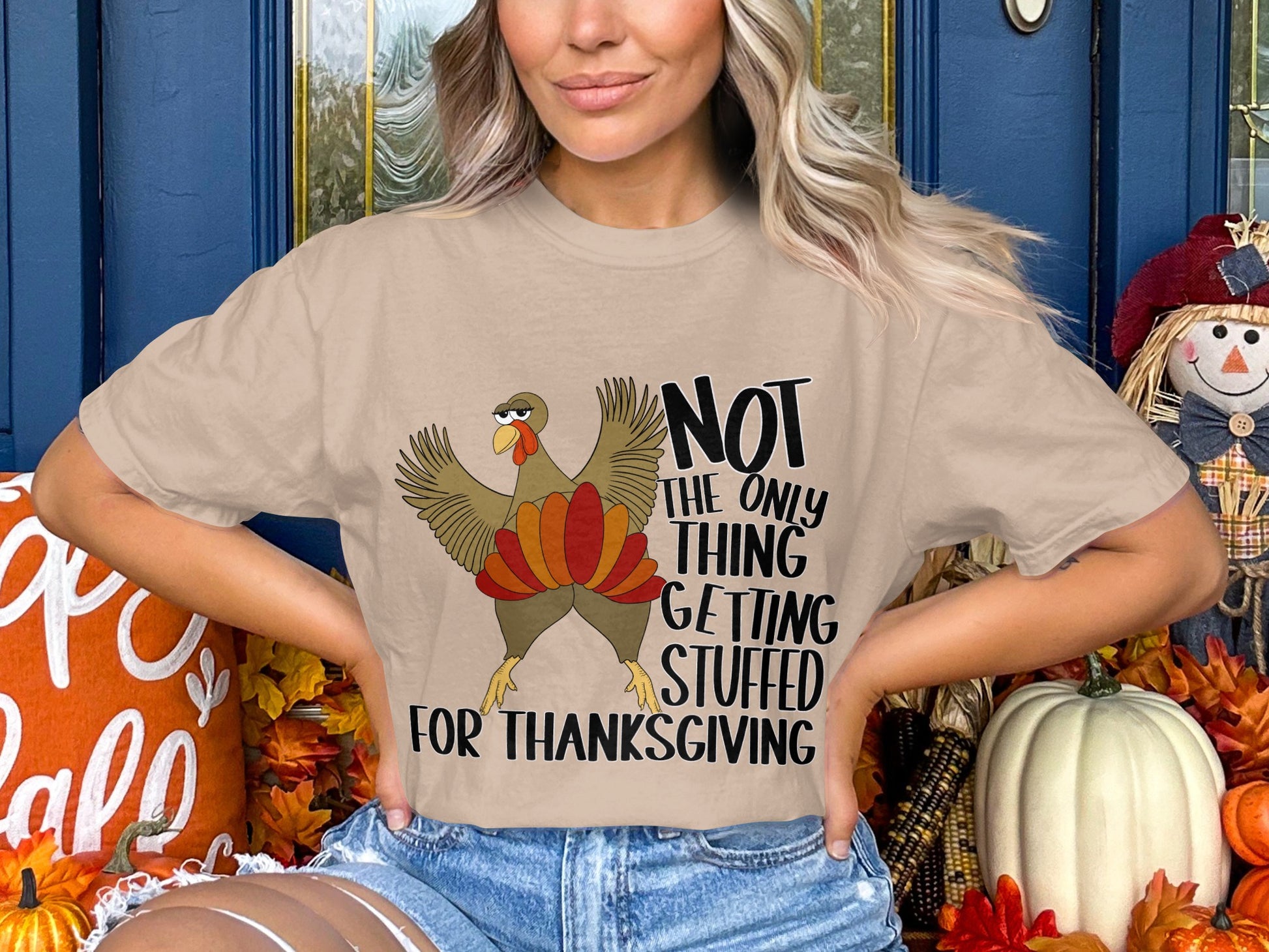 Not The Only Thing Getting Stuffed For Thanksgiving T-shirt