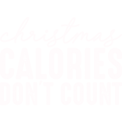 Christmas Calories Don't Count Festive Apparel