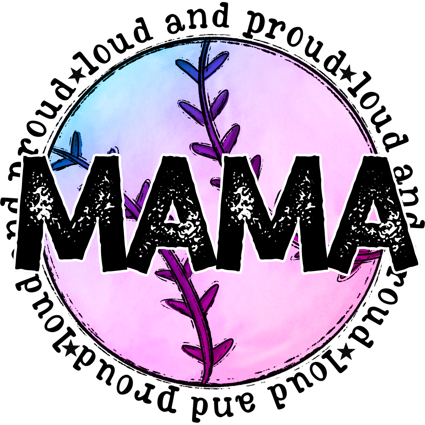 Loud Proud Mama Inspirational Artwork