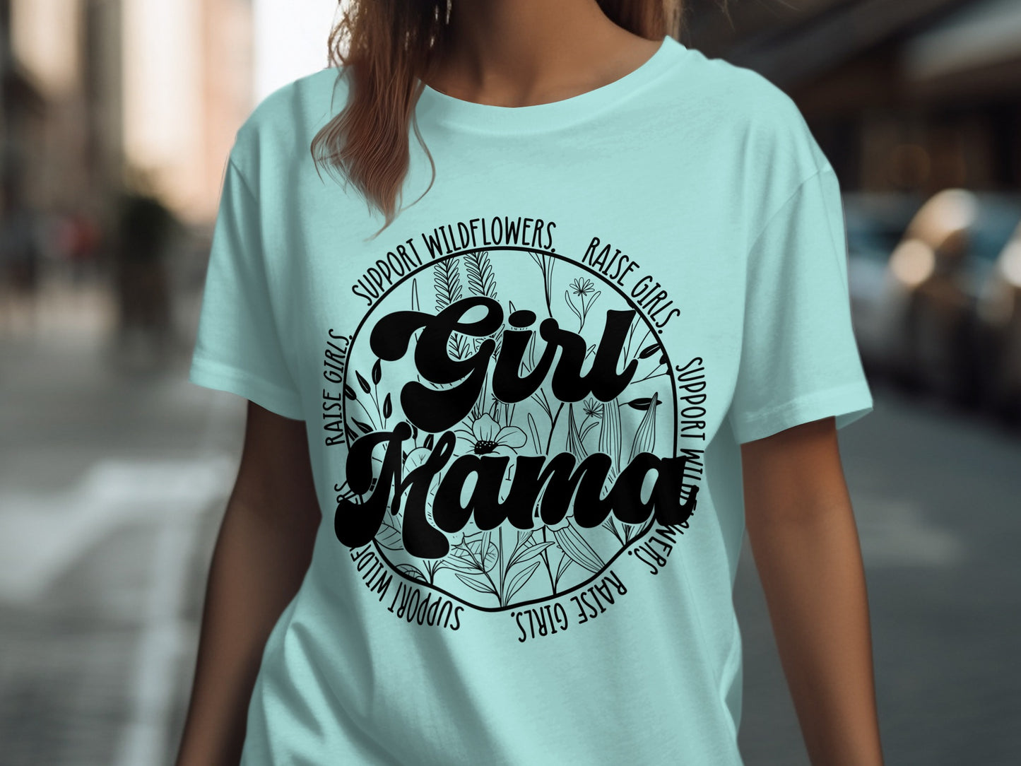 Girl Mama Support Wildflowers Raise Girls T-shirt
