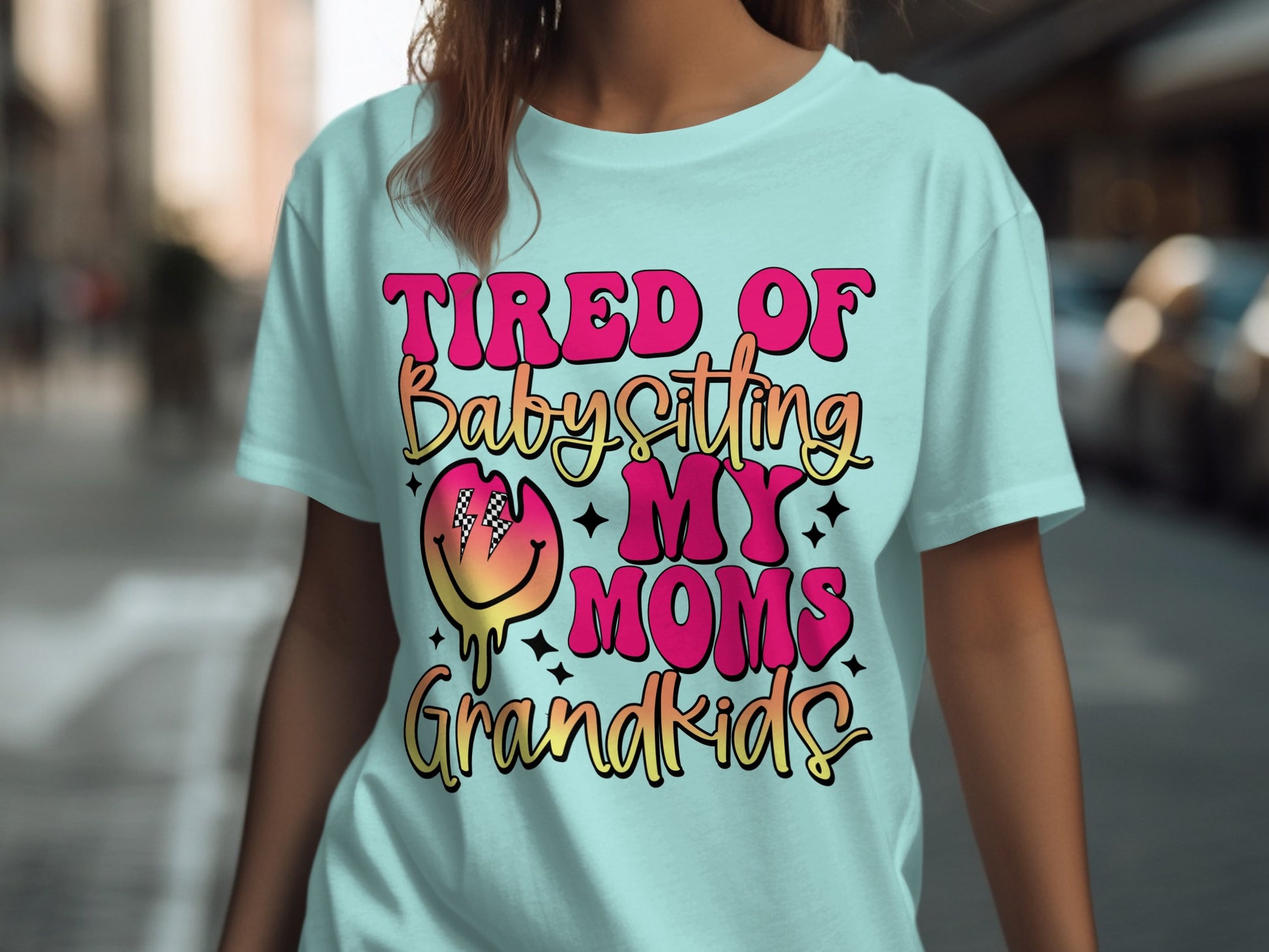Tired of Babysitting My Moms Grandkids T-shirt