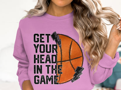 Get Your Head in the Game Basketball Sweatshirt