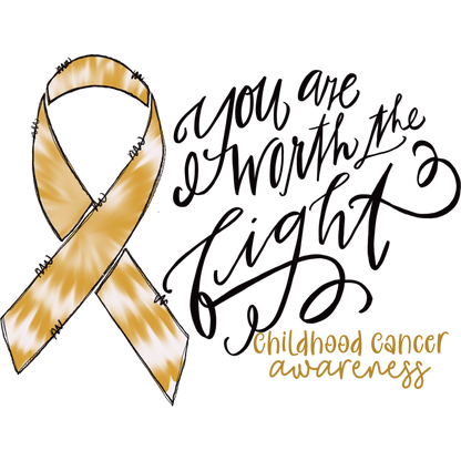 Cancer Awareness You Are Worth The Fight Design