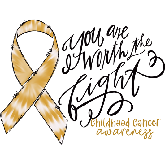 Cancer Awareness You Are Worth The Fight Design