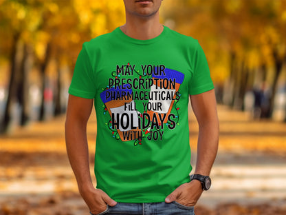 May Your Prescription Fill Your Holidays with Joy Shirt