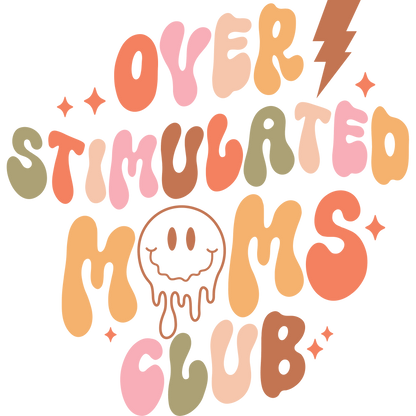 Over Stimulated Moms Club Graphic Tee
