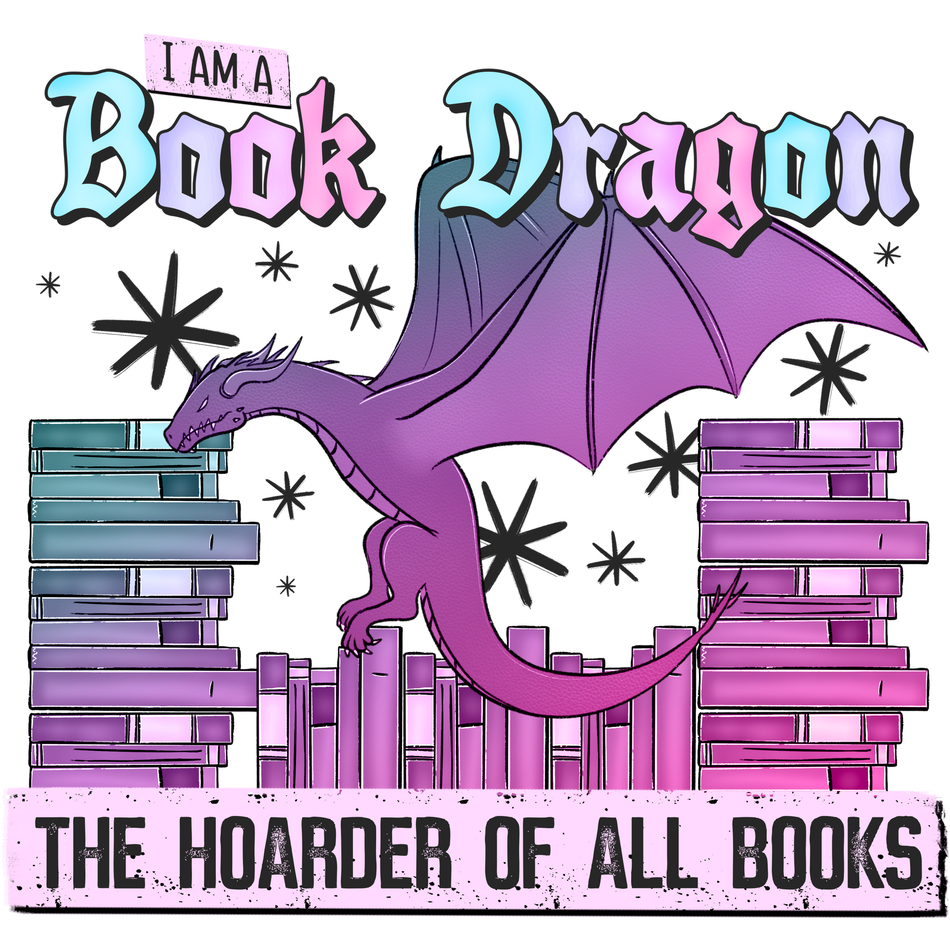 I Am A Book Dragon The Hoarder Of All Books Poster