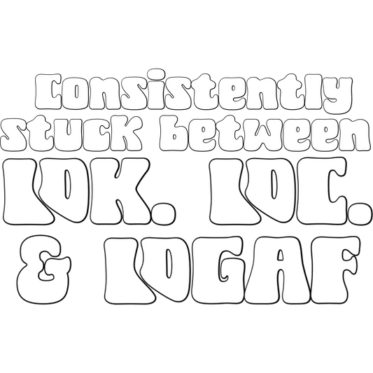 Consistently stuck between LOK LOC and LOGAF product