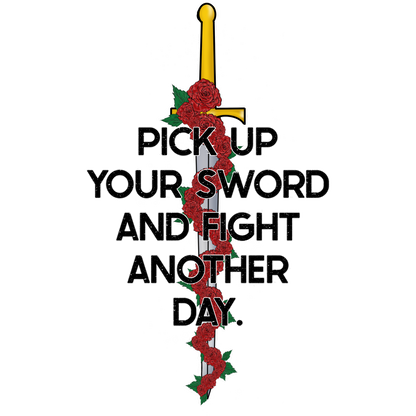 Pick Up Your Sword And Fight Another Day product