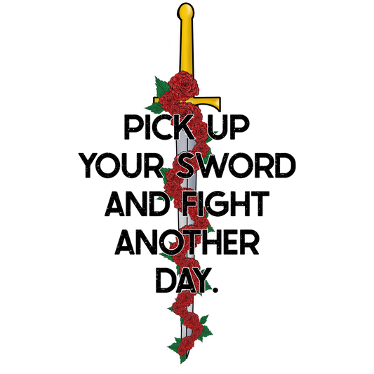 Pick Up Your Sword And Fight Another Day product