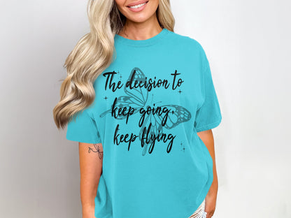 The decision to keep going keep flying T-shirt product