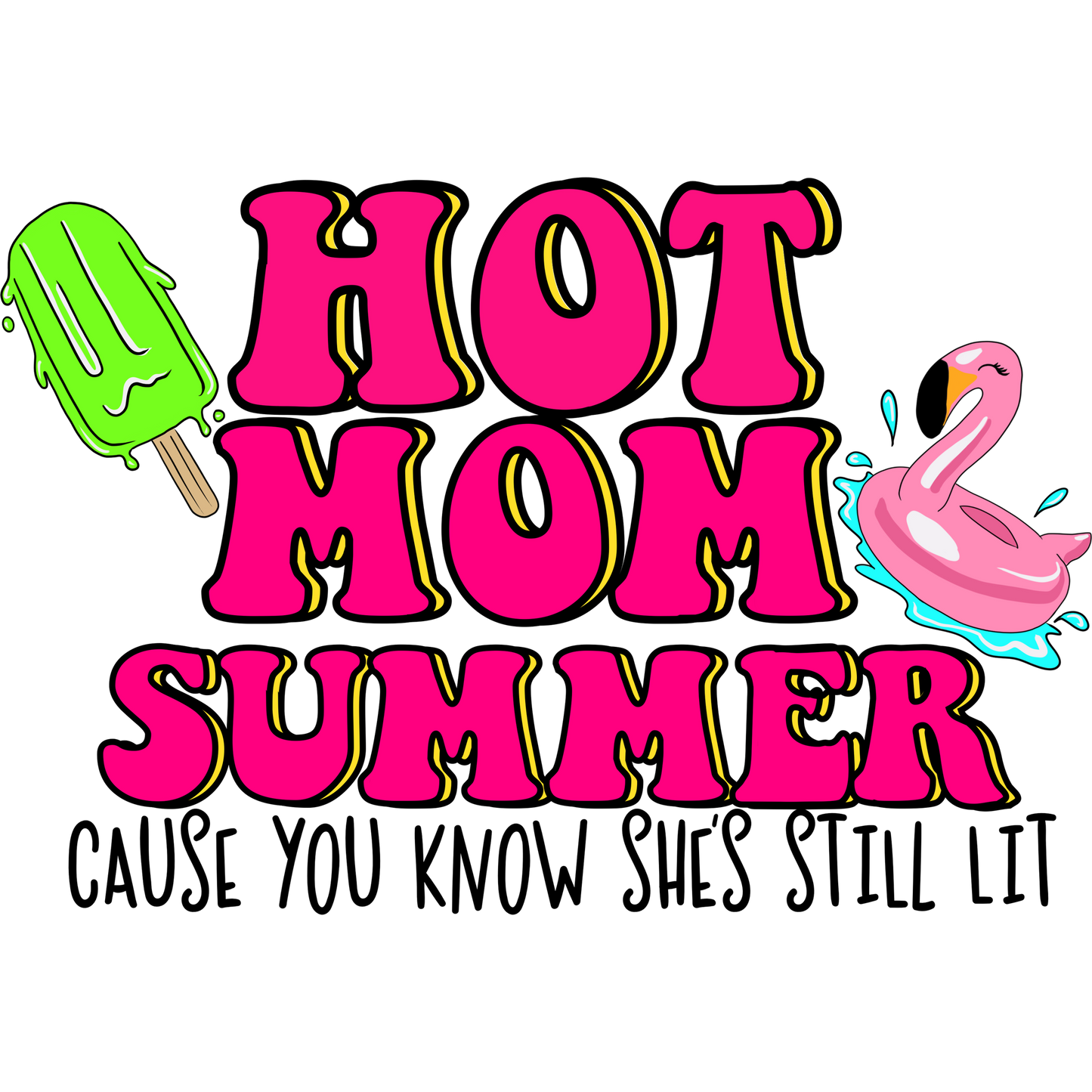 Hot Mom Summer Cause You Know She's Still Lit product