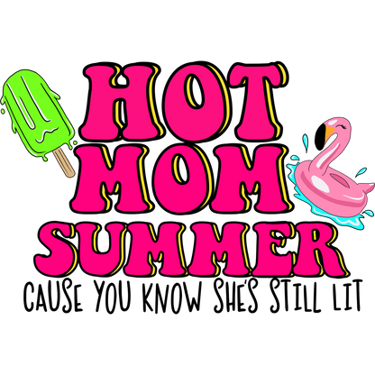 Hot Mom Summer Cause You Know She's Still Lit product