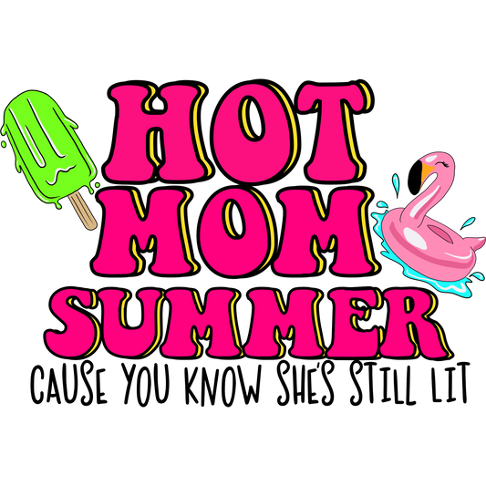 Hot Mom Summer Cause You Know She's Still Lit product