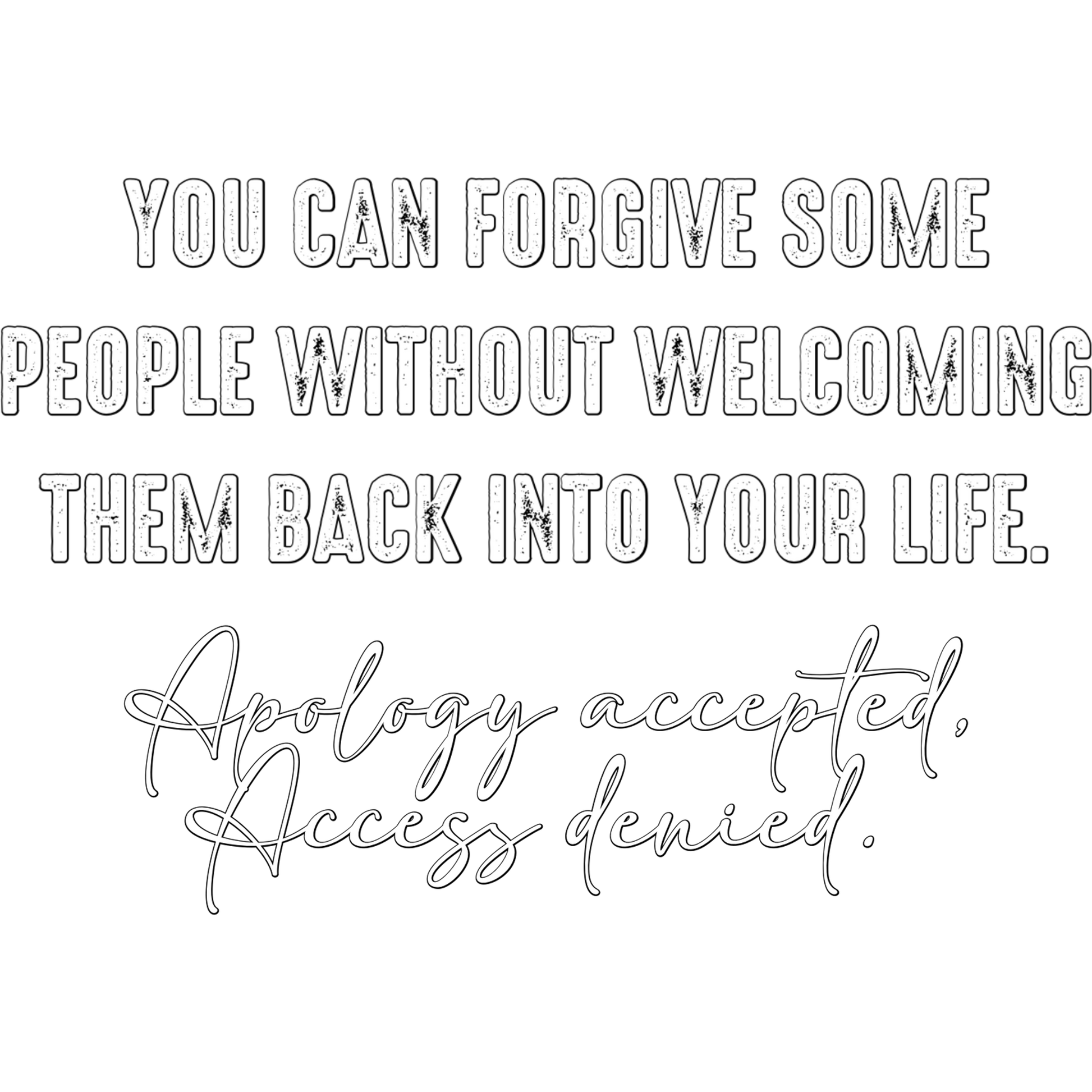 You Can Forgive Some People Without Welcoming Them Back Sign