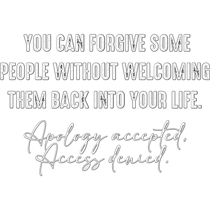 You Can Forgive Some People Without Welcoming Them Back Sign