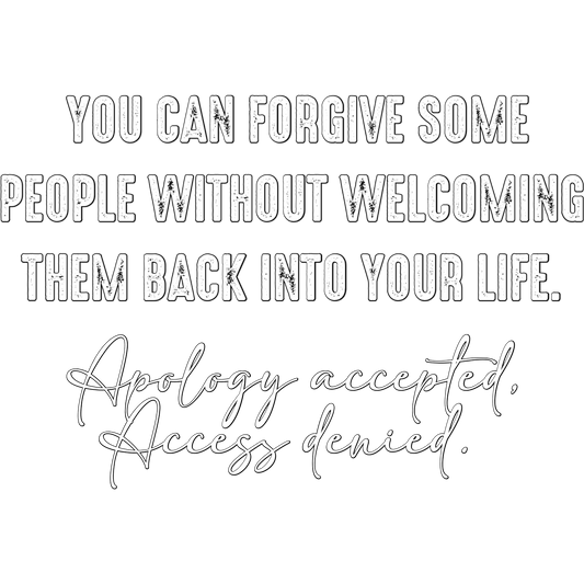 You Can Forgive Some People Without Welcoming Them Back Sign